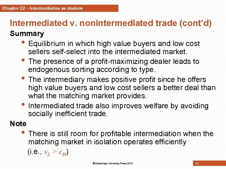 Chapter 22 – Intermediaries as dealers Intermediated v. nonintermediated trade (cont’d) Summary • Equilibrium