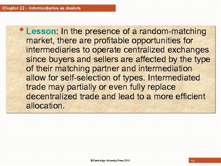 Chapter 22 – Intermediaries as dealers • Lesson: In the presence of a random-matching