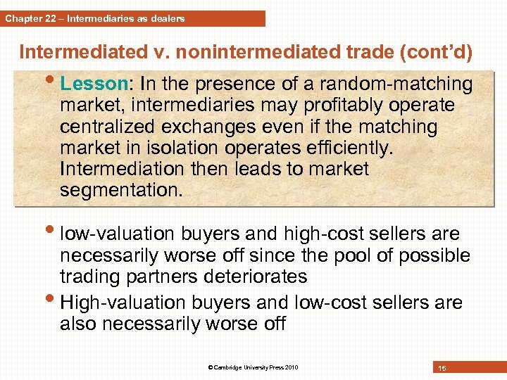 Chapter 22 – Intermediaries as dealers Intermediated v. nonintermediated trade (cont’d) • Lesson: In