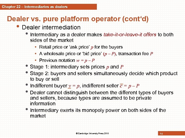 Chapter 22 – Intermediaries as dealers Dealer vs. pure platform operator (cont‘d) • Dealer