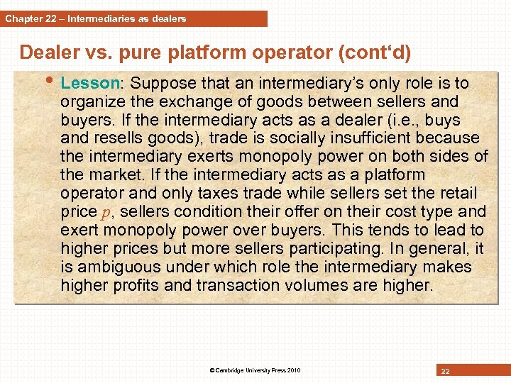 Chapter 22 – Intermediaries as dealers Dealer vs. pure platform operator (cont‘d) • Lesson: