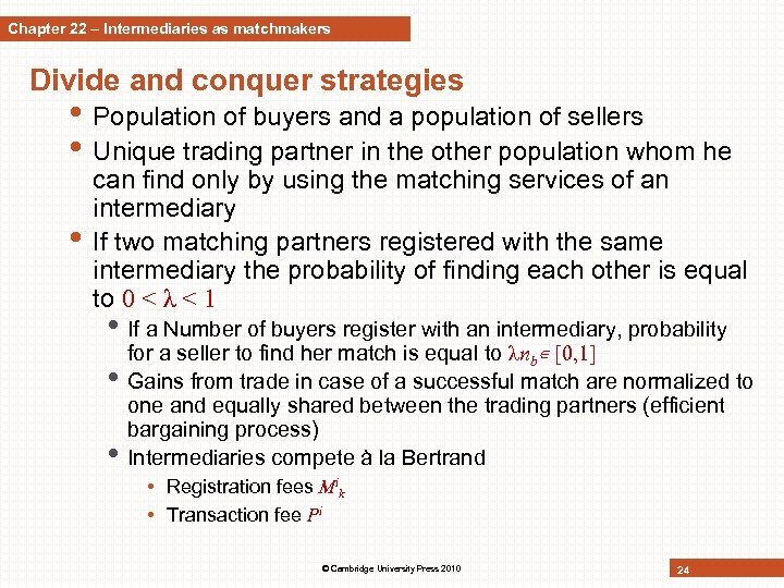 Chapter 22 – Intermediaries as matchmakers Divide and conquer strategies • Population of buyers