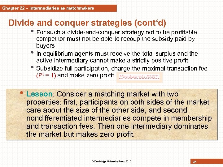 Chapter 22 – Intermediaries as matchmakers Divide and conquer strategies (cont‘d) • For such