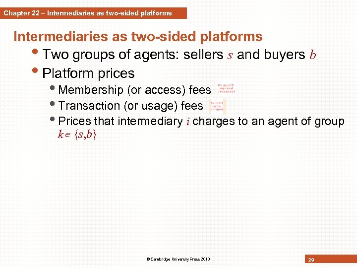 Chapter 22 – Intermediaries as two-sided platforms • Two groups of agents: sellers s