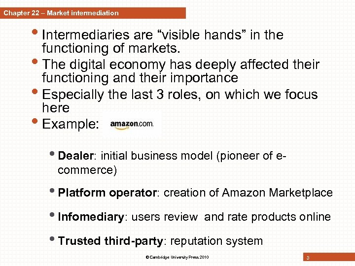 Chapter 22 – Market intermediation • Intermediaries are “visible hands” in the functioning of