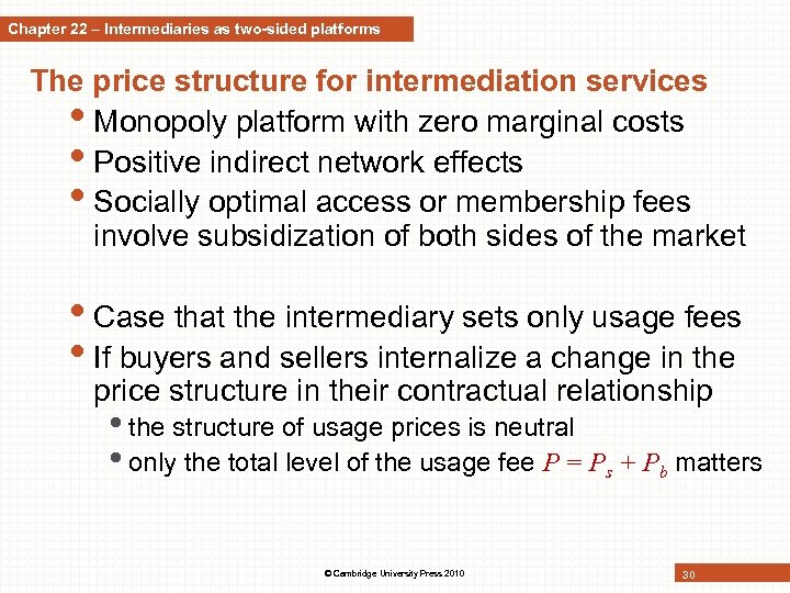 Chapter 22 – Intermediaries as two-sided platforms The price structure for intermediation services •