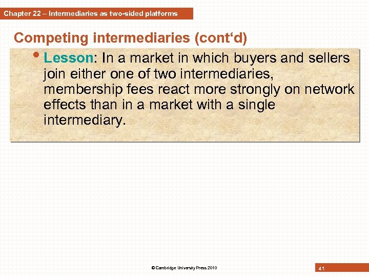 Chapter 22 – Intermediaries as two-sided platforms Competing intermediaries (cont‘d) • Lesson: In a