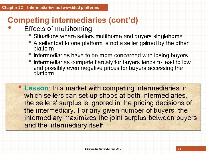 Chapter 22 – Intermediaries as two-sided platforms Competing intermediaries (cont‘d) • Effects of multihoming