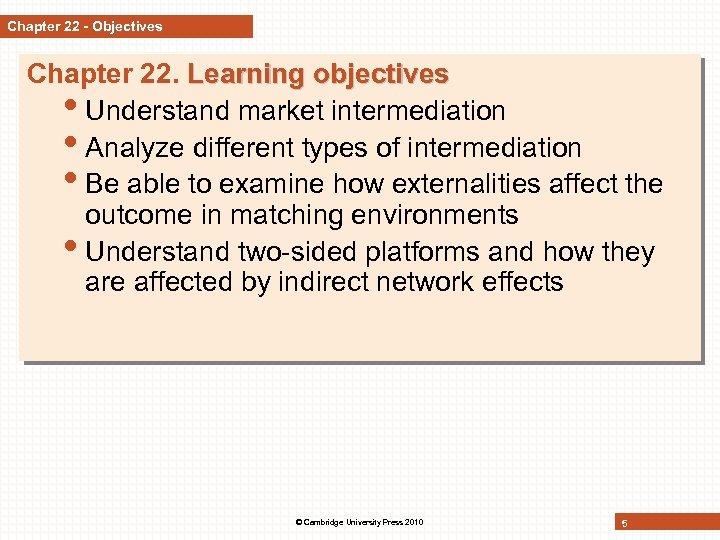 Chapter 22 - Objectives Chapter 22. Learning objectives • Understand market intermediation • Analyze