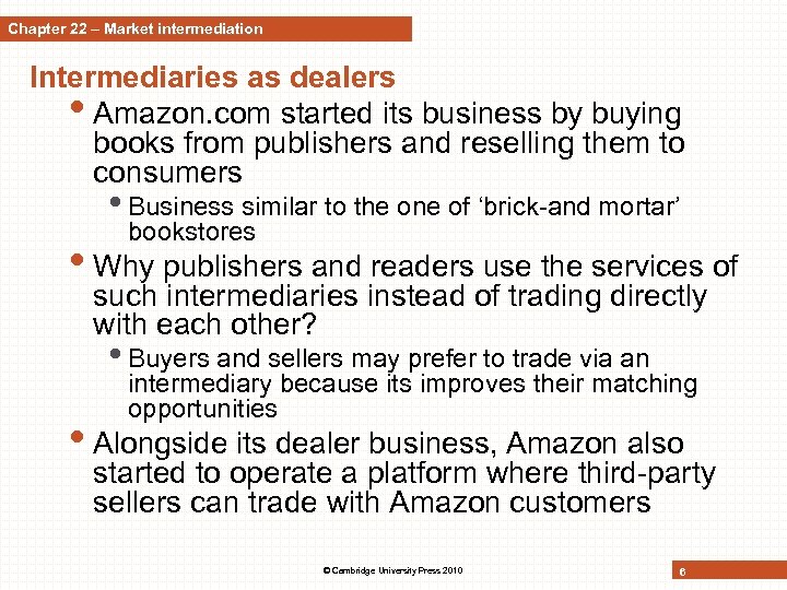 Chapter 22 – Market intermediation Intermediaries as dealers • Amazon. com started its business