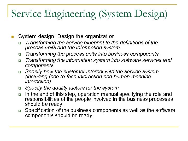 Service Engineering (System Design) n System design: Design the organization q Transforming the service