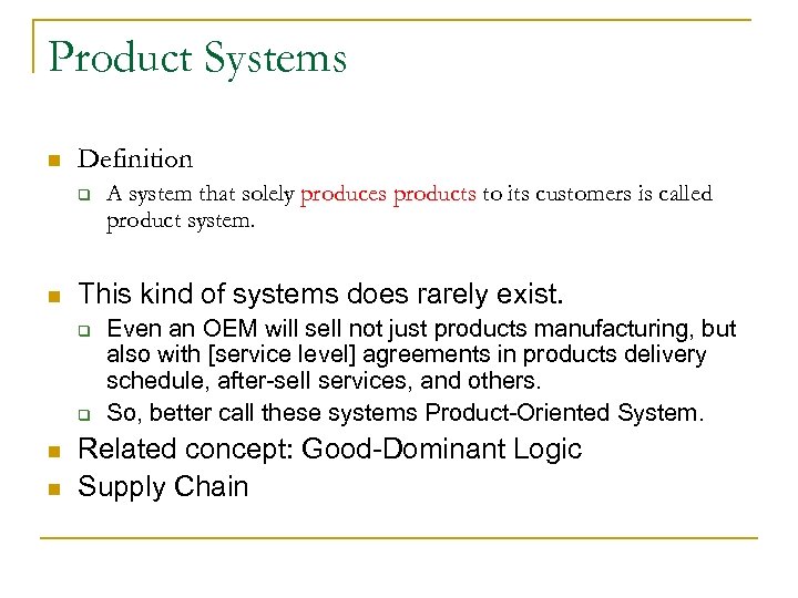 Product Systems n Definition q n This kind of systems does rarely exist. q