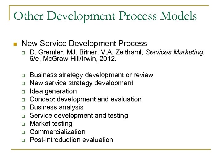 Other Development Process Models n New Service Development Process q q q q q