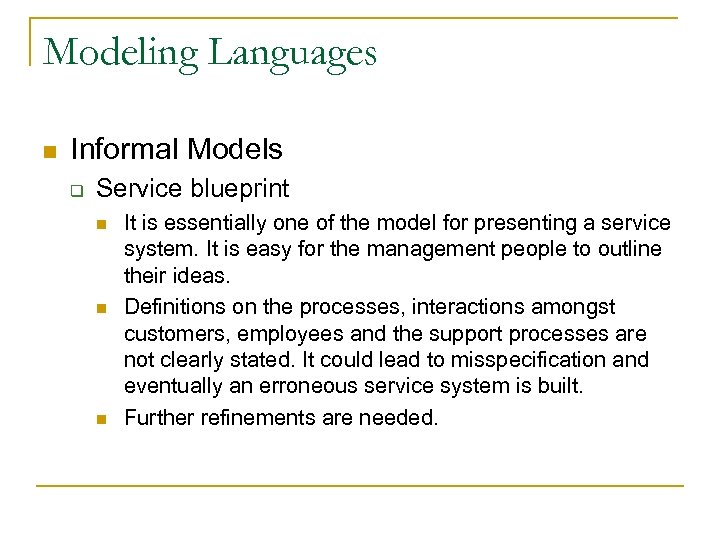 Modeling Languages n Informal Models q Service blueprint n n n It is essentially