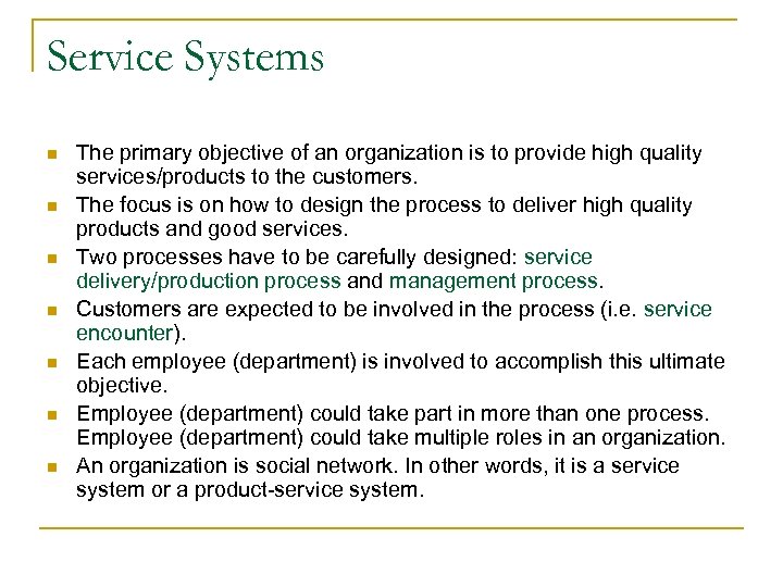 Service Systems n n n n The primary objective of an organization is to