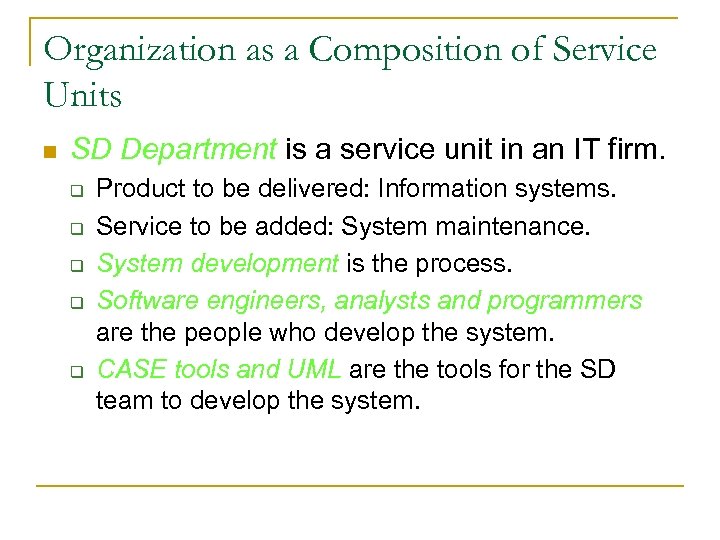Organization as a Composition of Service Units n SD Department is a service unit