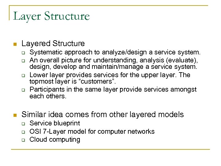 Layer Structure n Layered Structure q q n Systematic approach to analyze/design a service