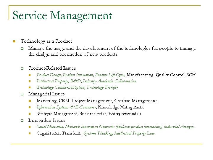 Service Management n Technology as a Product q Manage the usage and the development