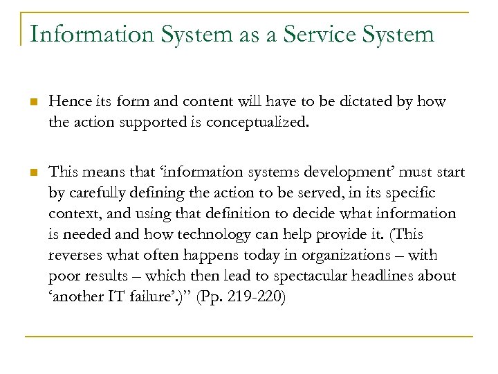 Information System as a Service System n Hence its form and content will have