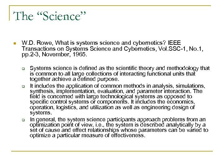 The “Science” n W. D. Rowe, What is systems science and cybernetics? IEEE Transactions