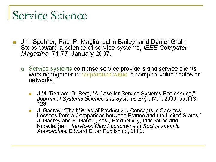 Service Science n Jim Spohrer, Paul P. Maglio, John Bailey, and Daniel Gruhl, Steps