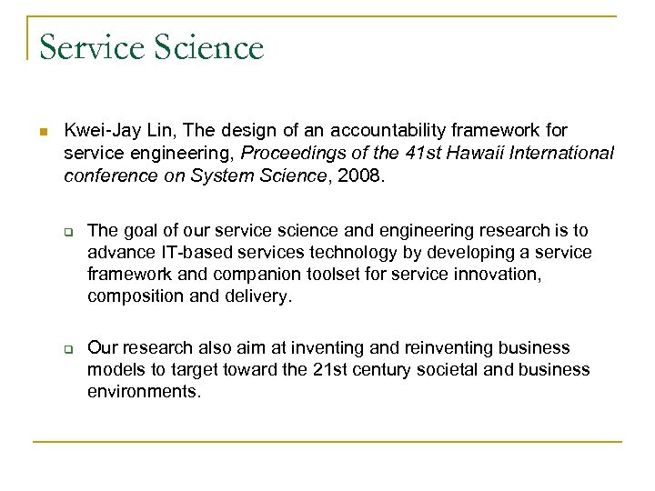 Service Science n Kwei-Jay Lin, The design of an accountability framework for service engineering,