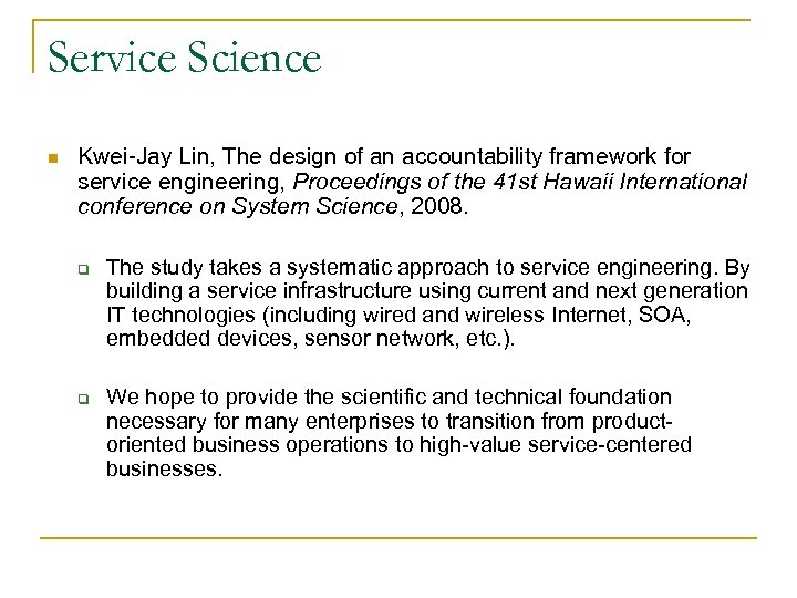 Service Science n Kwei-Jay Lin, The design of an accountability framework for service engineering,