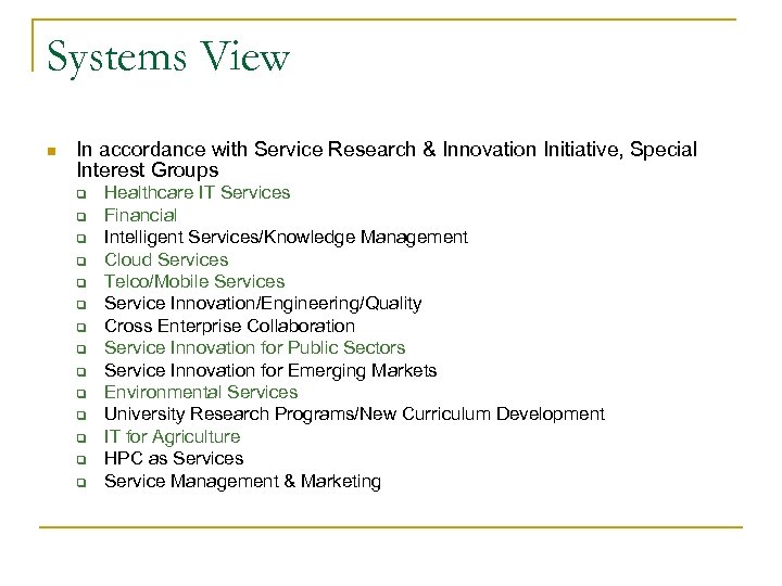 Systems View n In accordance with Service Research & Innovation Initiative, Special Interest Groups
