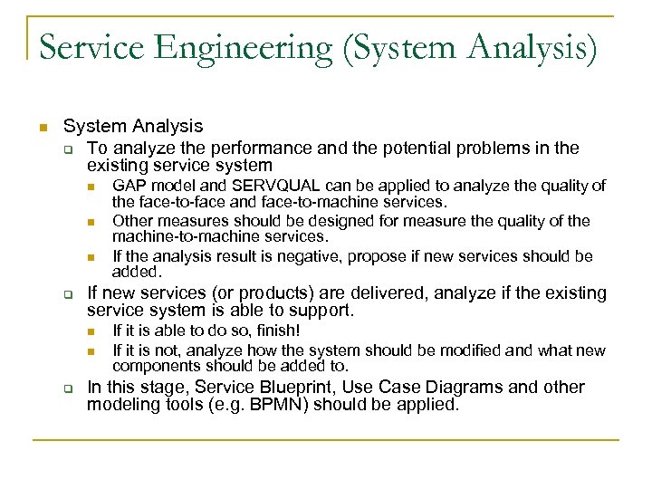 Service Engineering (System Analysis) n System Analysis q To analyze the performance and the