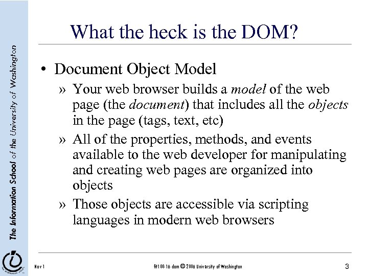 The Information School of the University of Washington What the heck is the DOM?