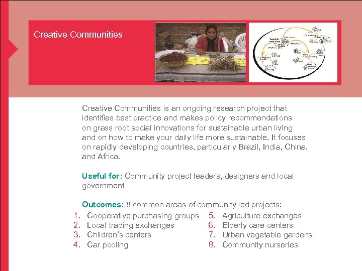 Creative Communities is an ongoing research project that identifies best practice and makes policy