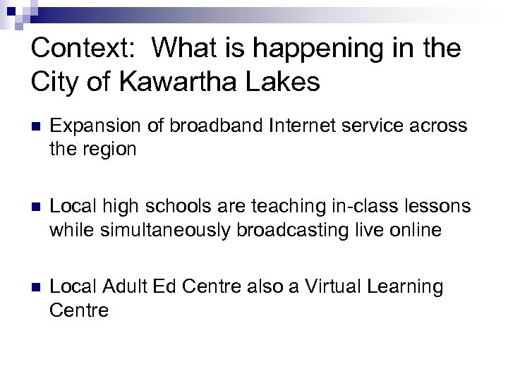 Context: What is happening in the City of Kawartha Lakes n Expansion of broadband