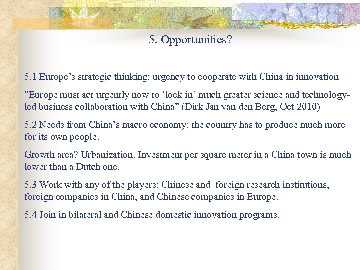 5. Opportunities? 5. 1 Europe’s strategic thinking: urgency to cooperate with China in innovation