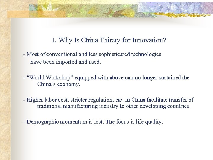 1. Why Is China Thirsty for Innovation? - Most of conventional and less sophisticated