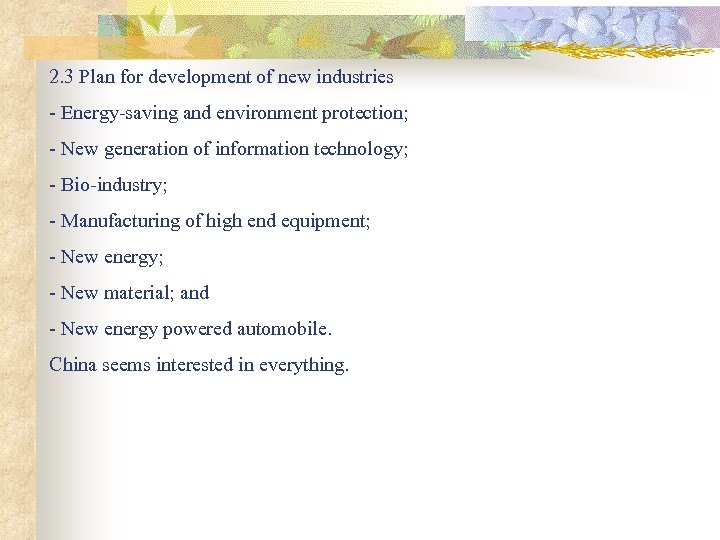 2. 3 Plan for development of new industries - Energy-saving and environment protection; -