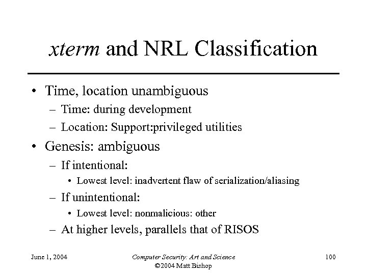 xterm and NRL Classification • Time, location unambiguous – Time: during development – Location: