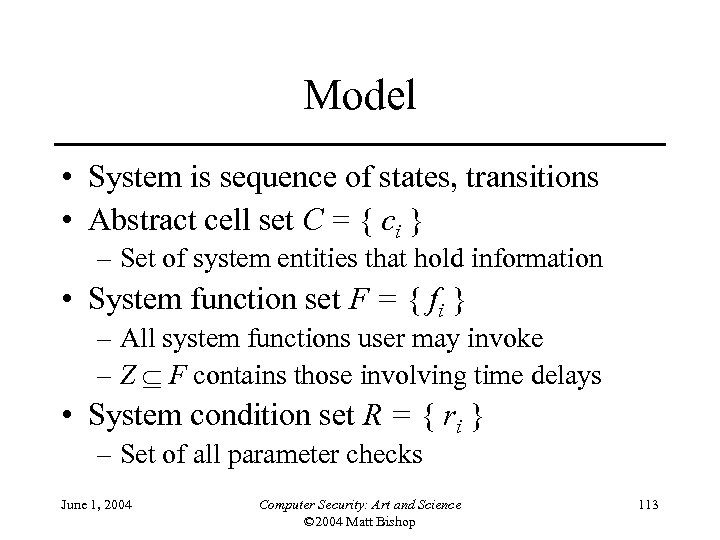 Model • System is sequence of states, transitions • Abstract cell set C =