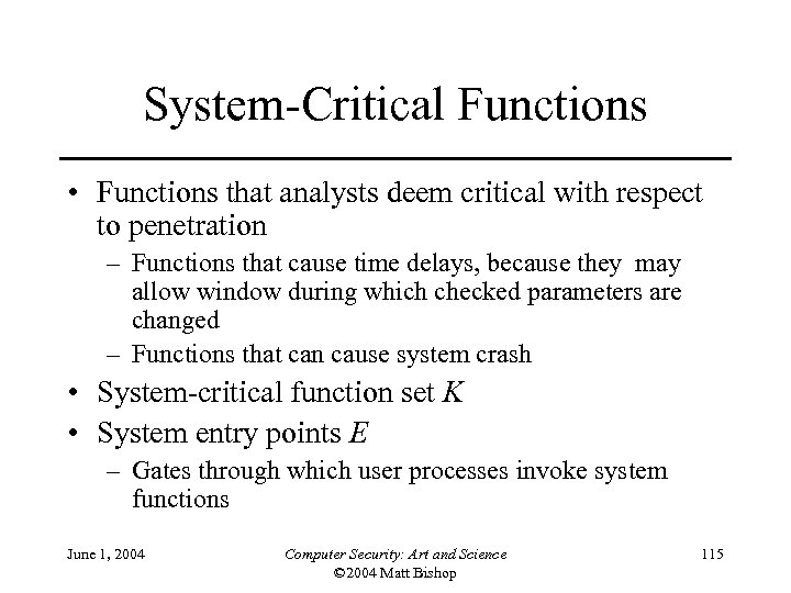System-Critical Functions • Functions that analysts deem critical with respect to penetration – Functions