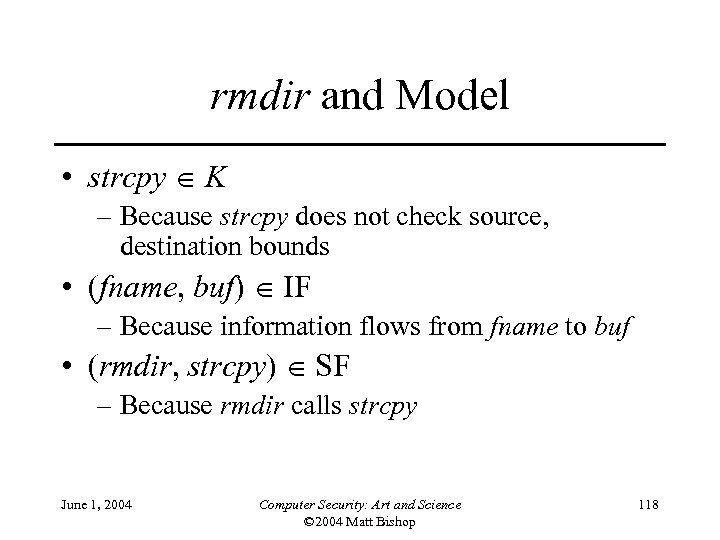 rmdir and Model • strcpy K – Because strcpy does not check source, destination