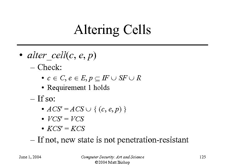 Altering Cells • alter_cell(c, e, p) – Check: • c C, e E, p