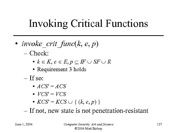 Invoking Critical Functions • invoke_crit_func(k, e, p) – Check: • k K, e E,