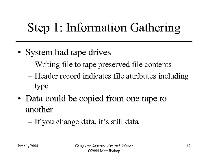 Step 1: Information Gathering • System had tape drives – Writing file to tape