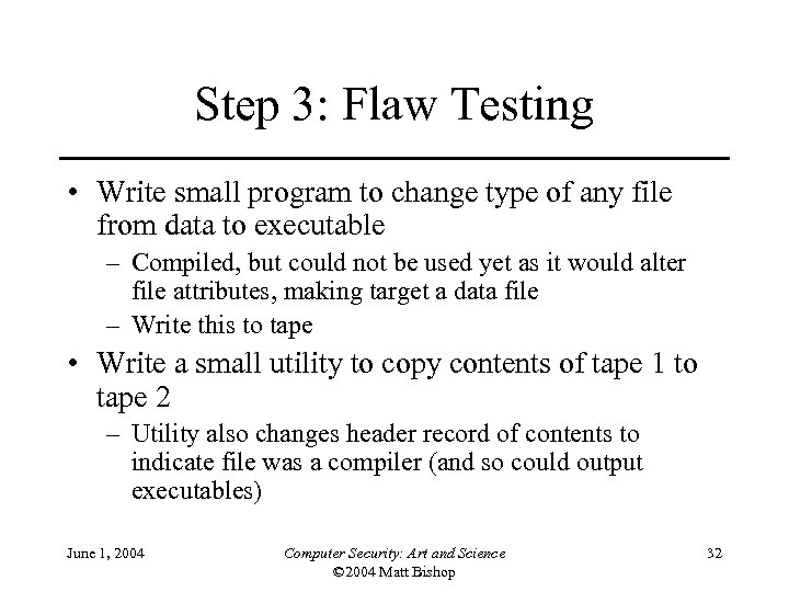 Step 3: Flaw Testing • Write small program to change type of any file