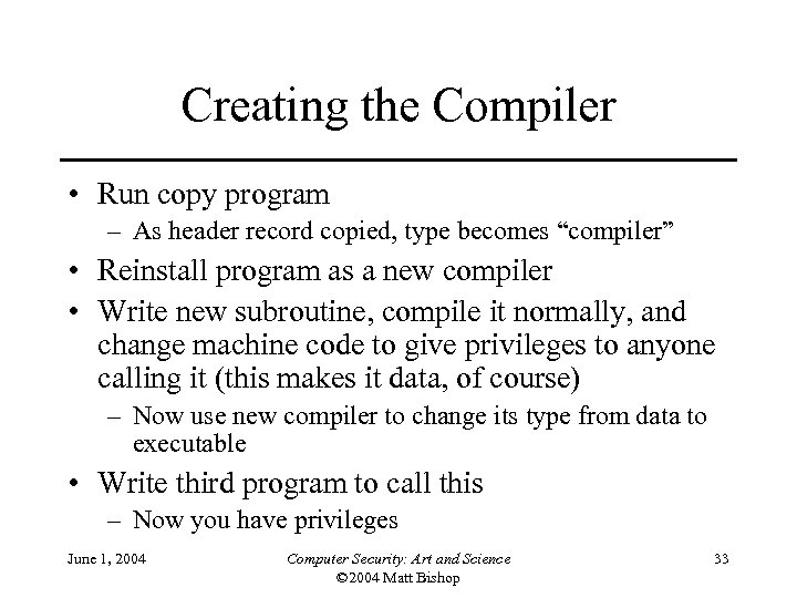 Creating the Compiler • Run copy program – As header record copied, type becomes
