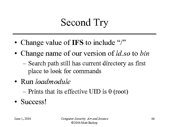 Second Try • Change value of IFS to include “/” • Change name of