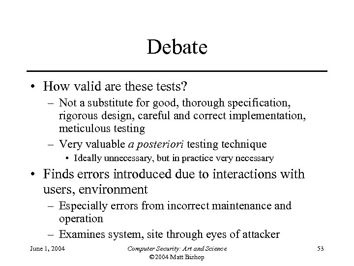 Debate • How valid are these tests? – Not a substitute for good, thorough
