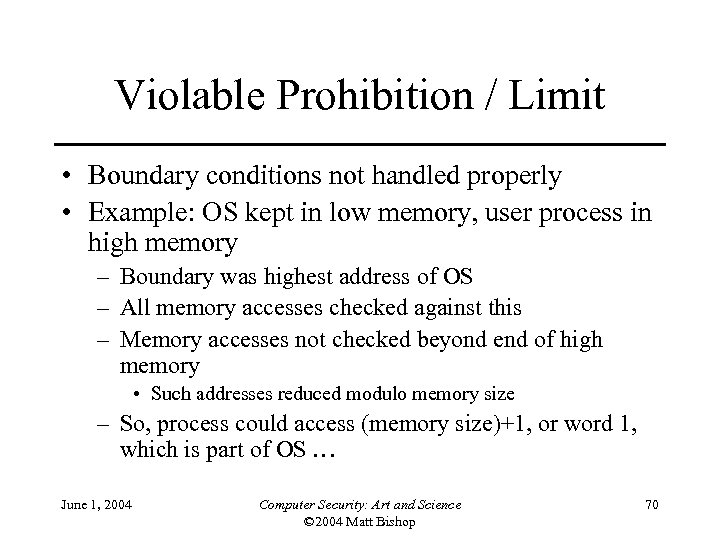 Violable Prohibition / Limit • Boundary conditions not handled properly • Example: OS kept