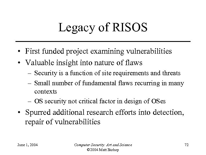 Legacy of RISOS • First funded project examining vulnerabilities • Valuable insight into nature