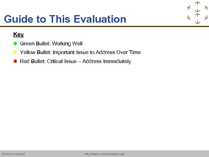 Guide to This Evaluation Key Green Bullet: Working Well Yellow Bullet: Important Issue to