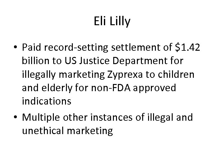 Eli Lilly • Paid record-setting settlement of $1. 42 billion to US Justice Department